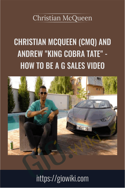 How to Be a G Sales Video - Christian McQueen (CMQ) and Andrew "King Cobra Tate"