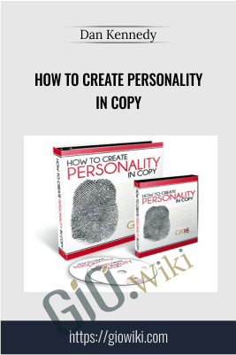 How to Create Personality in Copy - Dan Kennedy
