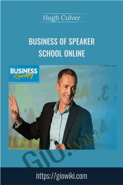 Business of Speaker School online – Hugh Culver