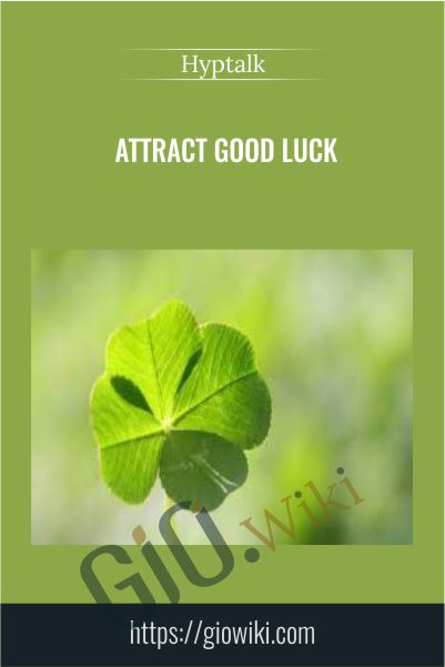 Attract Good Luck - Hyptalk
