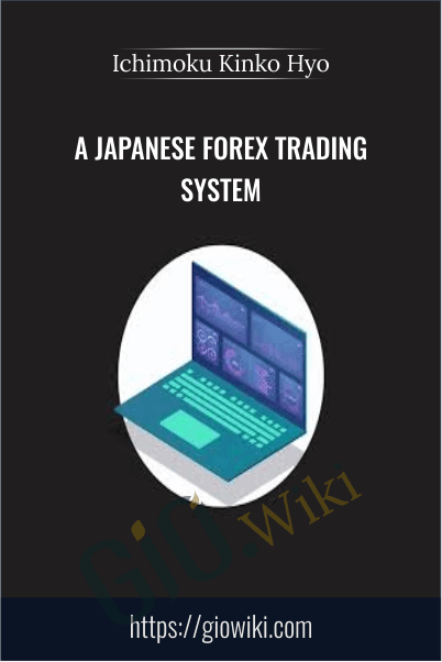 A Japanese Forex Trading System – Ichimoku Kinko Hyo