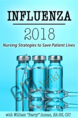 Influenza 2018: Nursing Strategies to Save Patient Lives - William Barry Inman