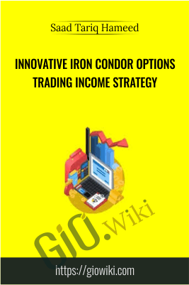 Innovative Iron Condor Options Trading Income Strategy - Saad Tariq Hameed