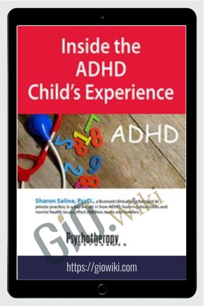 Inside the ADHD Child's Experience - Sharon Saline