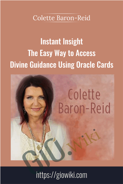 Instant Insight - The Easy Way to Access Divine Guidance Using Oracle Cards - Colette Baron-Reid