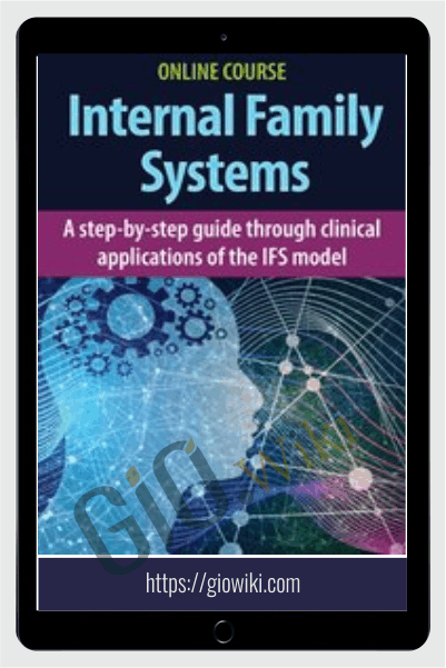 Internal Family Systems: A Step-by-Step Guide Through Clinical Applications of the IFS Model - Bessel van der Kolk |  Frank G. Anderson |  Richard C. Schwartz