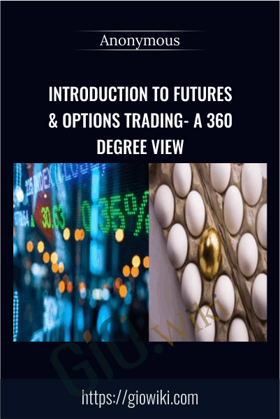 Introduction to Futures & Options trading- A 360 degree view