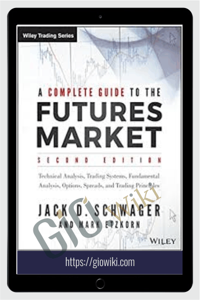 A Complete Guide to the Futures Market (2nd Ed) - Jack D. Schwager
