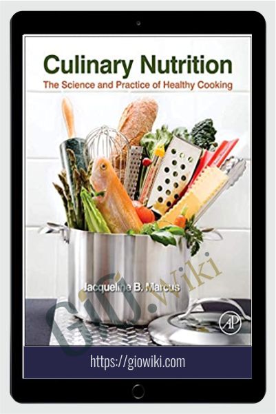 Culinary Nutrition - The Science and Practice of Healthy Cooking - Jacqueline B. Marcus