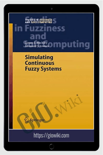 Simulating Continuous Fuzzy Systems – James Buckley