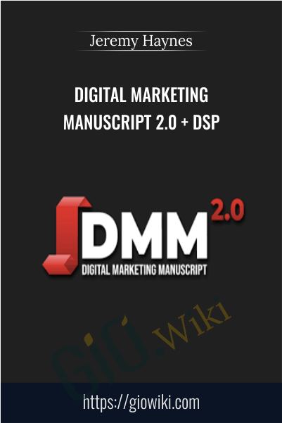 Digital Marketing Manuscript 2.0 + DSP – Jeremy Haynes