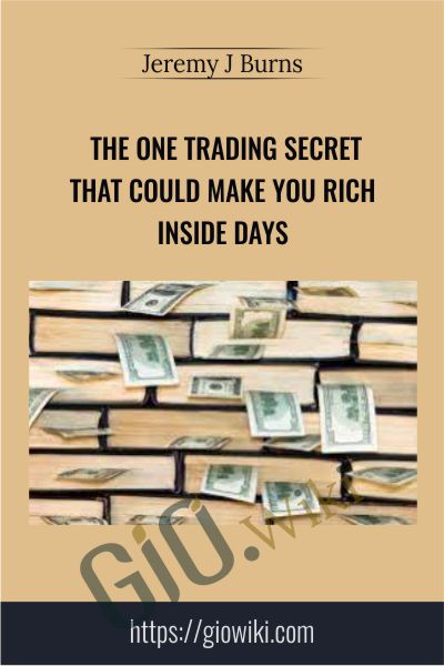 The One Trading Secret That Could Make You Rich Inside Days – Jeremy J Burns