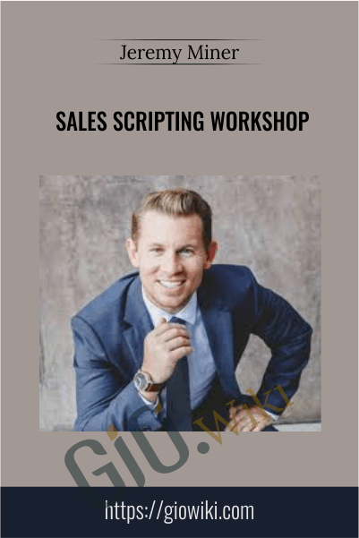 Sales Scripting Workshop – Jeremy Miner