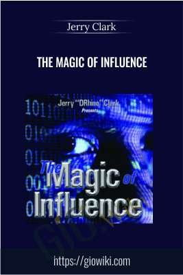 The Magic of Influence - Jerry Clark