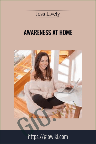 Awareness At Home - Jess Lively