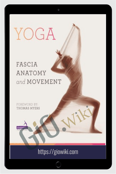 Yoga: Fascia, Anatomy and Movement - Joanne Avison