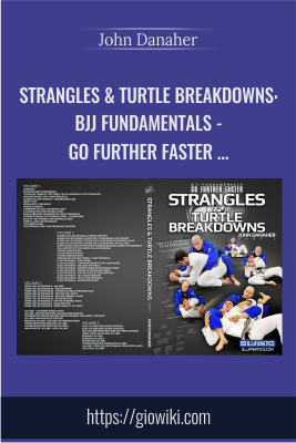 Strangles & Turtle Breakdowns: BJJ Fundamentals - Go Further Faster by John Danaher