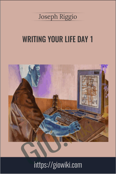 Writing Your Life Day 1 - Joseph Riggio