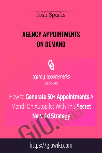 Agency Appointments on Demand – Josh Sparks