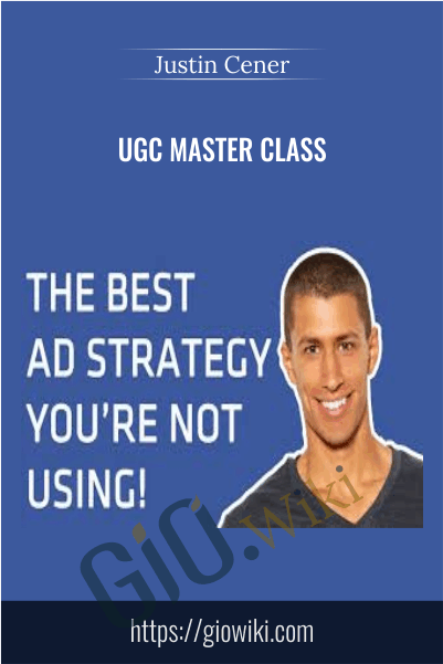 UGC Master Class – Justin Cener