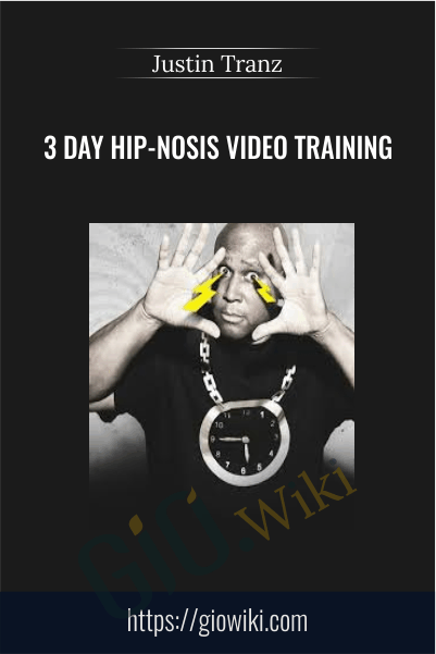 3 Day Hip-nosis Video Training – Justin Tranz
