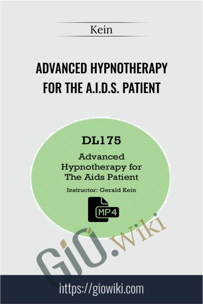Advanced Hypnotherapy For The A.I.D.S. Patient - Kein
