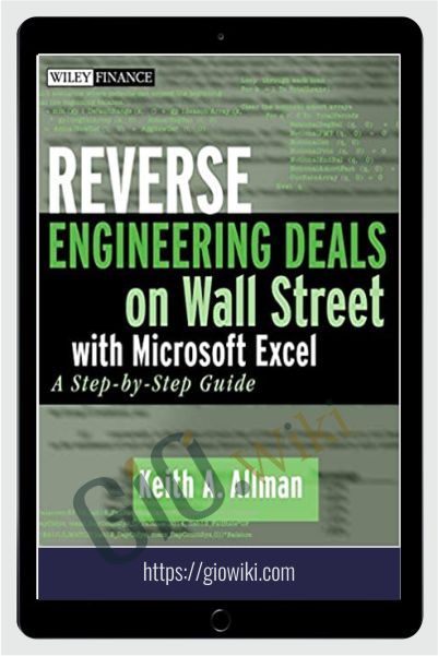 Reverse Engineering Deals On Wall Street With Microsoft Excel – Keith Allman