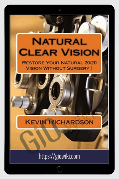 Natural Clear Vision – Kevin Richardson