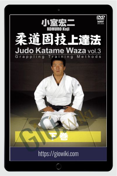 Judo Katame Waza Grappling Training Methods - Koji Komuro