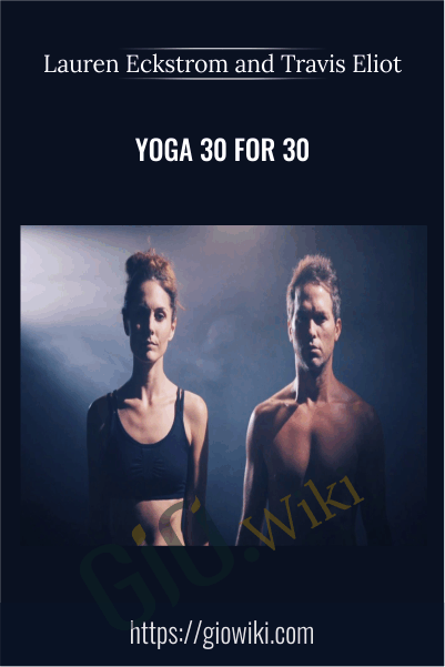 Yoga 30 for 30 - Lauren Eckstrom and Travis Eliot