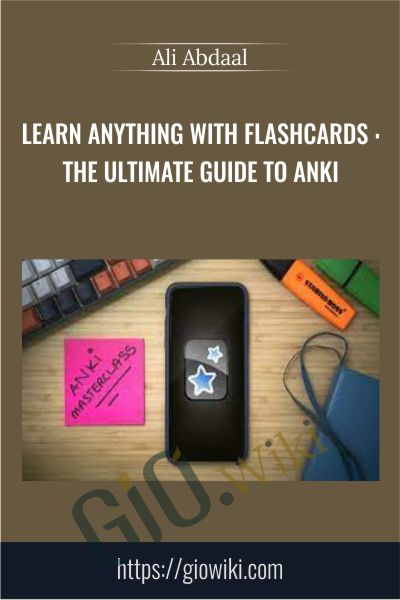 Learn Anything With Flashcards : The Ultimate Guide To Anki - Ali Abdaal