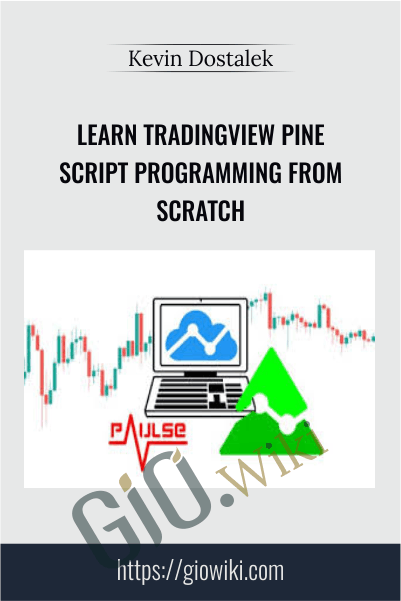 Learn TradingView Pine Script Programming From Scratch - Kevin Dostalek