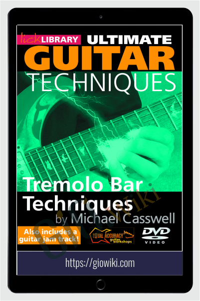 Ultimate Guitar Tremelo Bar Techniques DVD 2015 - Lick Library