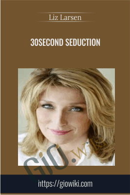 30Second Seduction - Liz Larsen