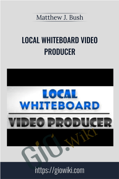 Local Whiteboard Video Producer - Matthew J. Bush