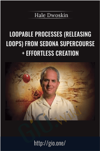 Loopable Processes (Releasing Loops) from Sedona Supercourse + Effortless Creation – Hale Dwoskin