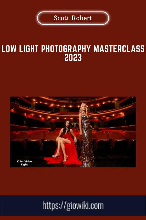 Low Light Photography Masterclass 2023 - Scott Robert