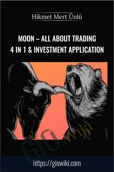MOON – All About Trading 4 in 1 & Investment Application – Hikmet Mert Ünlü