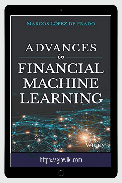 Advances in Financial Machine Learning – Marcos Lopez de Prado