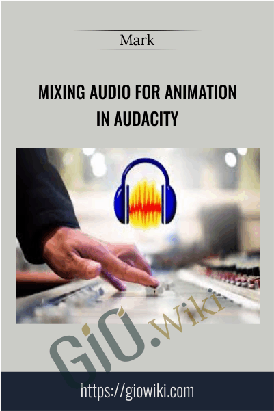 Mixing Audio for Animation in Audacity - Mark