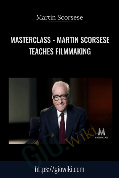 MasterClass - Martin Scorsese Teaches Filmmaking - Martin Scorsese