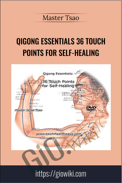 Qigong Essentials 36 Touch Points for Self-Healing - Master Tsao