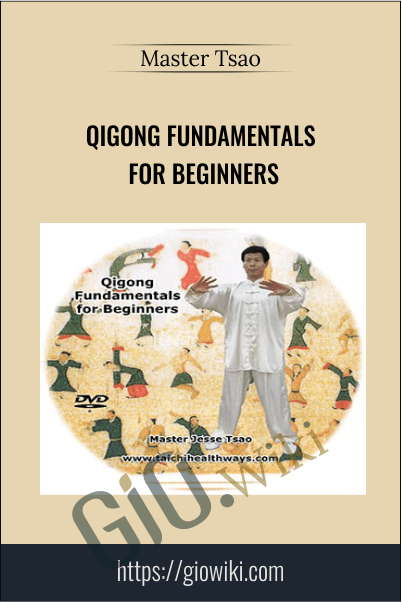 Qigong Fundamentals for Beginners - Master Tsao