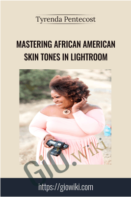 Mastering African American Skin Tones in Lightroom - Tyrenda Pentecost