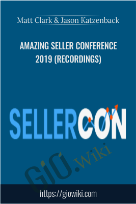 Amazing Seller Conference 2019 (Recordings) – Matt Clark & Jason Katzenback