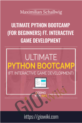 Ultimate Python Bootcamp (for Beginners) ft. Interactive Game Development - Maximilian Schallwig