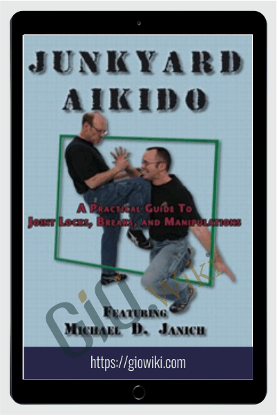 Junkyard Aikido  - Michael Janich