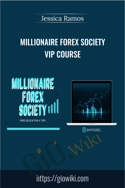 Millionaire Forex Society VIP COURSE - Jessica Ramos