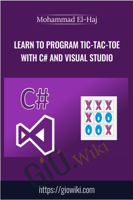 Learn To Program Tic-Tac-Toe with C# and Visual Studio - Mohammad El-Haj