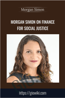 Morgan Simon on Finance for Social Justice